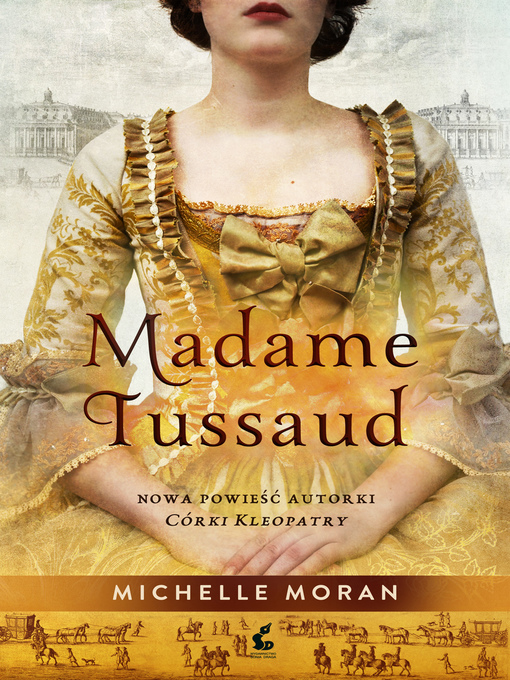Title details for Madame Tussaud by Michelle Moran - Available